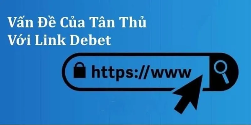 Làm thế nào xử lý khi gặp lỗi đăng nhập link vào Debet